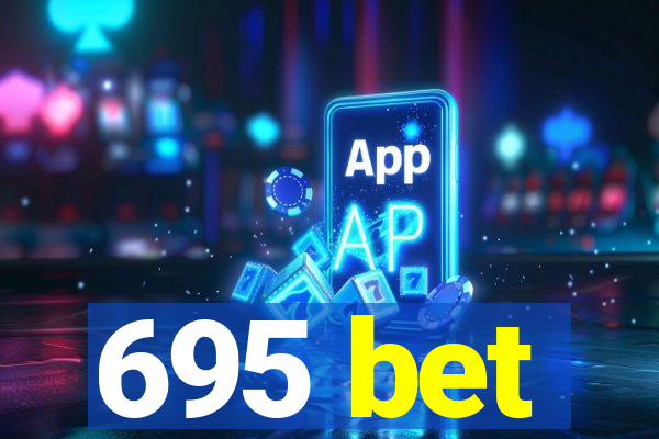 695 bet